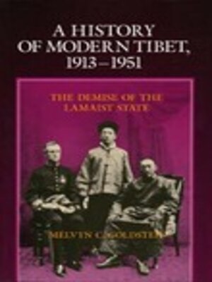 cover image of A History of Modern Tibet, 1913-1951